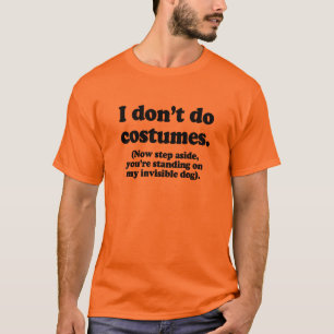 Ich tue nicht Kostüme, trete jetzt beiseite T-Shirt