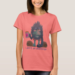 Ich tue nicht Morgen T-Shirt