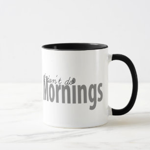 Ich tue nicht Morgen-Tasse Tasse