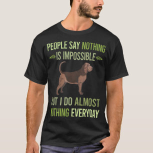 Ich tue nichts Bloodhound 01 T-Shirt