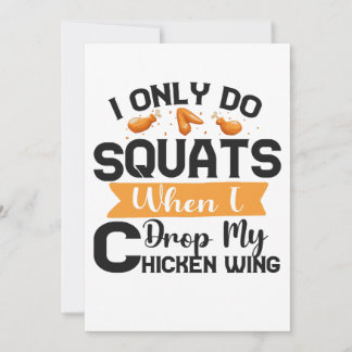 Ich tue nur Squats, wenn ich mein Hühnchen in die Einladung