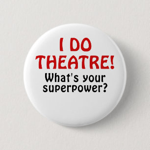 Ich tue Theater, was Ihre Supermacht ist Button