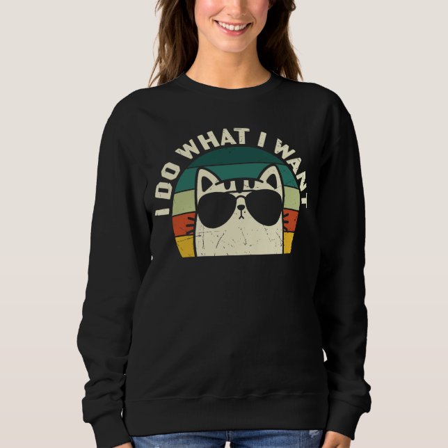Ich tue, was ich Cat Lover Gewollt habe Sweatshirt (Vorderseite)