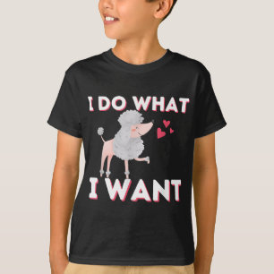 Ich tue, was ich Gewollt habe - Funny Poodle Dog L T-Shirt