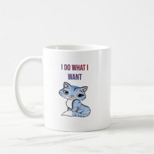 Ich tue, was ich Gewollt habe - Kaffee-Tasse Kaffeetasse