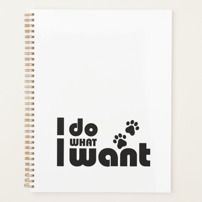 Ich tue, was ich gewollt habe, lustiges Katzen-Hun Planer (Vorderseite)