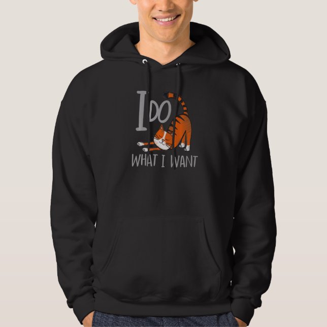 Ich tue, was ich mit meiner Katze Gewollt habe Hoodie (Vorderseite)