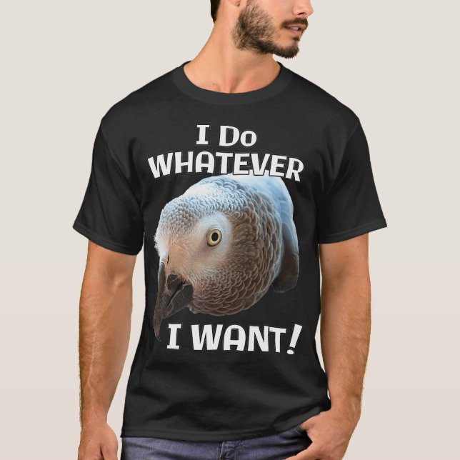 Ich tue, was immer ich afrikanischen grauen Papage T-Shirt (Vorderseite)