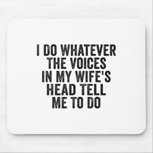 Ich tue, was mir die Stimmen in meinem Kopf sagen Mousepad