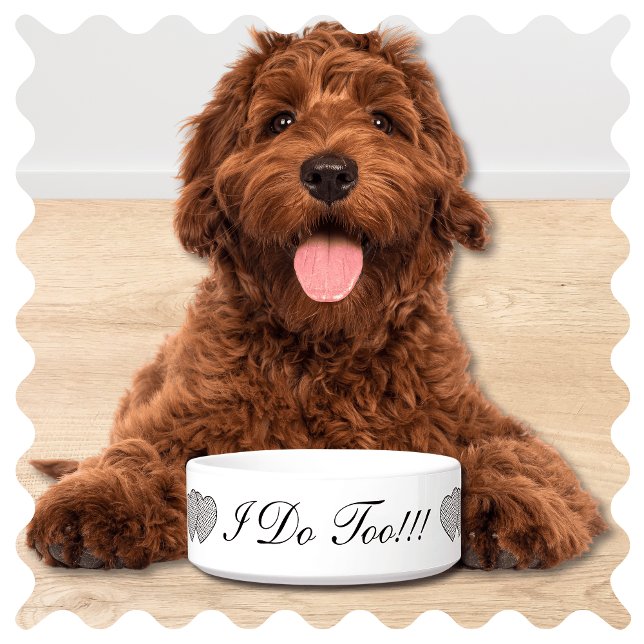 Ich tue zu sehr Hundekugel Napf ("I Do Too" Cute Modern Wedding Day Dog Bowl. Pet Dish in Elegant Script. )