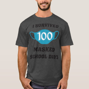 Ich überlebte 100 maskierte Schultage 100. T-Shirt