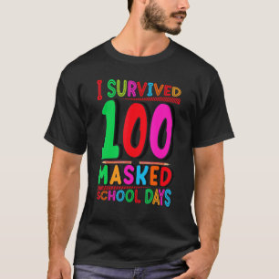 Ich überlebte 100 maskierte Schultage glücklich 10 T-Shirt