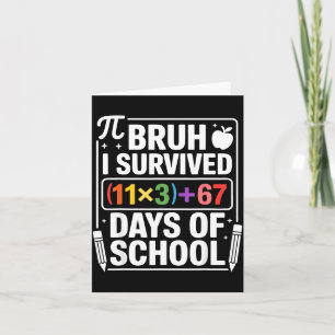 Ich überlebte 100 Tage Schule Bruh Mathe-Gleichung Karte