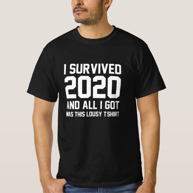 Ich überlebte 2020 und alles, was ich got, war so  T-Shirt (Vorderseite)