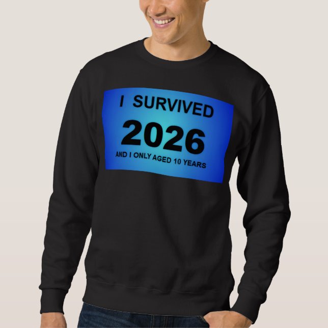 Ich überlebte 2026 sweatshirt (Vorderseite)