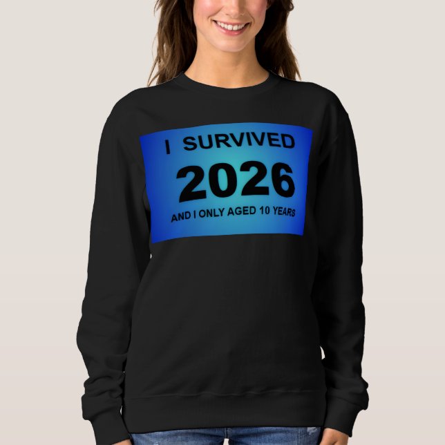 Ich überlebte 2026 sweatshirt (Vorderseite)