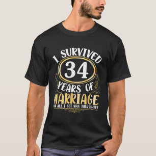 Ich überlebte 34 Jahre Hochzeit, alles, was ich Go T-Shirt