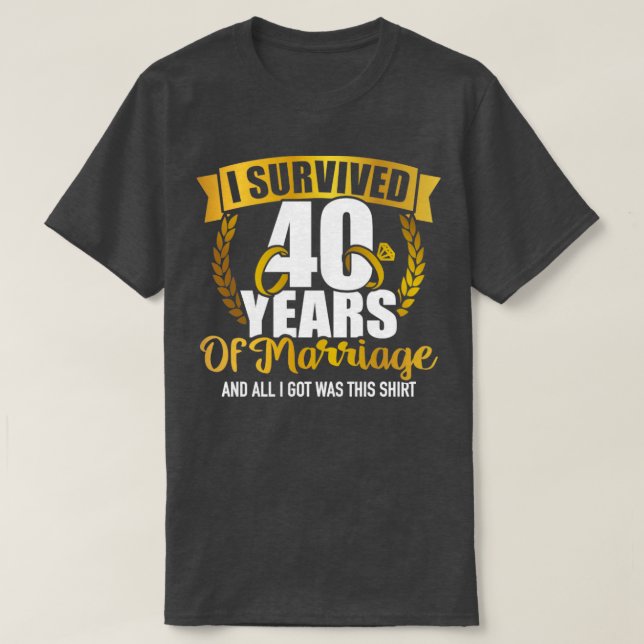 Ich überlebte 40 Jahre Ehe für die 40. Hochzeit ei T-Shirt (Design vorne)