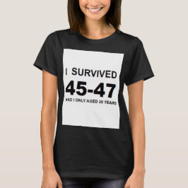 Ich überlebte 45-47 T-Shirt