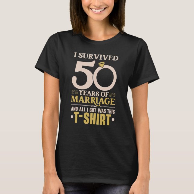 Ich überlebte 50 Jahre Ehe 50. Hochzeit Anniv T-Shirt (Vorderseite)