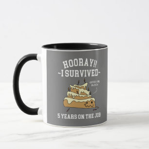 Ich überlebte 5 Jahre mit dem Job 5 Jahre Service Tasse