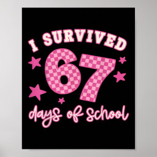 Ich überlebte 67 sechs sieben Tage Schule kariert Poster