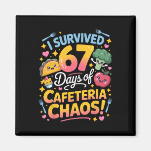 Ich überlebte 67 Tage Cafeteria-Chaos Lehrer Humor Magnet