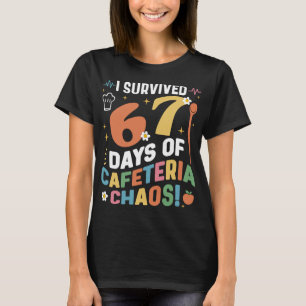 Ich überlebte 67 Tage des Cafeteria-Chaos Lustig T-Shirt