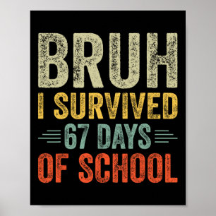 Ich überlebte 67 Tage lang den Schulunterricht bei Poster