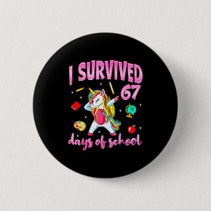 Ich überlebte 67 Tage Schule Einhorn Dabbing Lehre Button