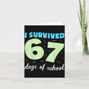 Ich überlebte 67 Tage Schule Lustiges Meme Student Karte