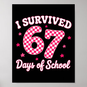 Ich überlebte 67 Tage Schulzeit Lehrer Kinder Sech Poster