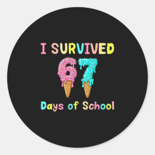 Ich überlebte 67 Tage von Schullehren Schülern 67 Runder Aufkleber
