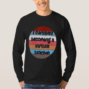 Ich überlebte als virtueller Lehrer - perfekt für T-Shirt