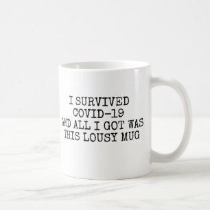 Ich überlebte Covid und alles was ich bekam war ei Kaffeetasse