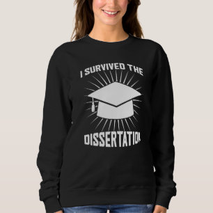 Ich überlebte das Doktoratsstudium Sweatshirt