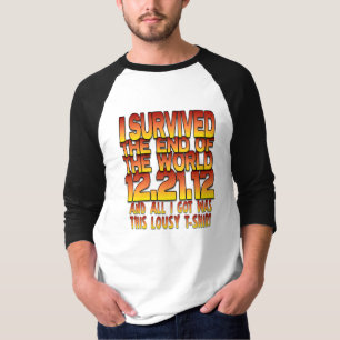 Ich überlebte das Ende der Welt - 12-21-12 - mies T-Shirt