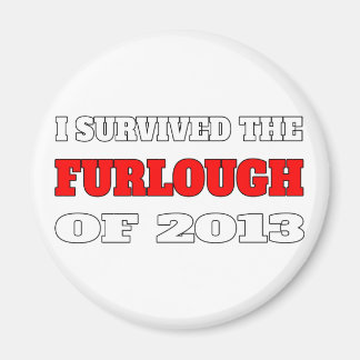 Ich überlebte das Furlough von 2013 Magnet