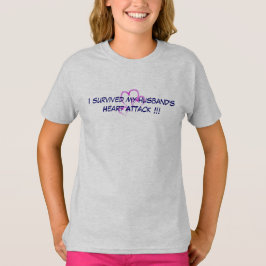 Ich überlebte das Herz-Angriff meines Ehemanns T-Shirt
