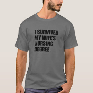Ich überlebte das Pflegestudium meiner Ehefrau T-Shirt