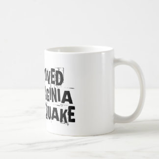 ICH ÜBERLEBTE DAS VIRGINIA-ERDBEBEN KAFFEETASSE