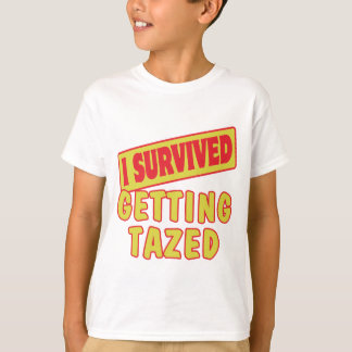 ICH ÜBERLEBTE, DASS ICH TAZIERT WIRD T-Shirt