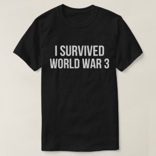 Ich überlebte den 3. Weltkrieg Der sonnige Spaß WW T-Shirt