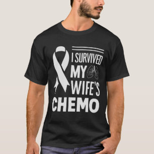 Ich überlebte den Chemo-Lungenkrebs meiner Ehefrau T-Shirt