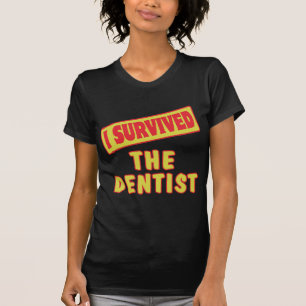 ICH ÜBERLEBTE DEN DENTIST T-Shirt