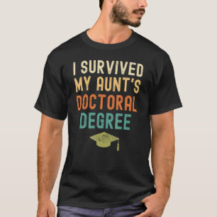 Ich überlebte den Doktortitel meiner Tante Abschlu T-Shirt