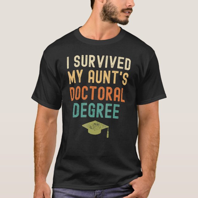 Ich überlebte den Doktortitel meiner Tante Abschlu T-Shirt (Vorderseite)