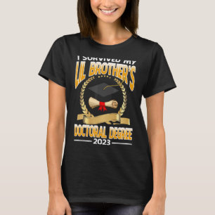 Ich überlebte den Doktortitel meines Lil Brothers T-Shirt