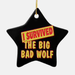 ICH ÜBERLEBTE DEN GROSSEN SCHLECHTEN WOLF KERAMIK ORNAMENT