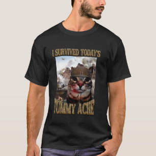 ich überlebte den heutigen Bauchschmerz Katze - La T-Shirt